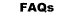 FAQs - Frequently Asked Questions